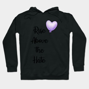 Rise Above the Hate Hoodie